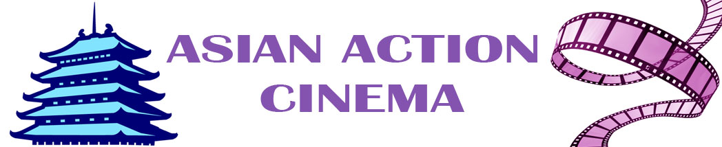 ASIAN ACTION CINEMA